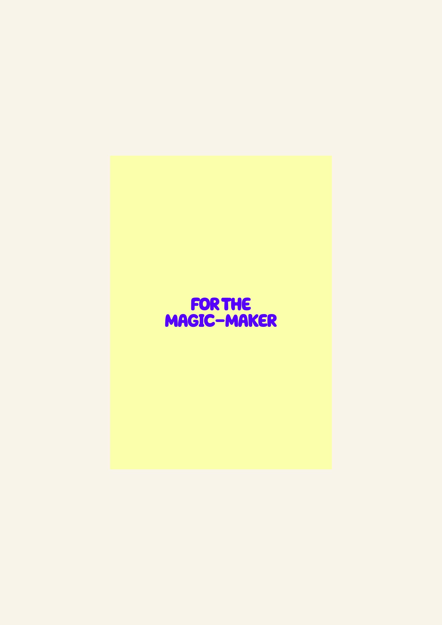 Gift card: For the magic maker.